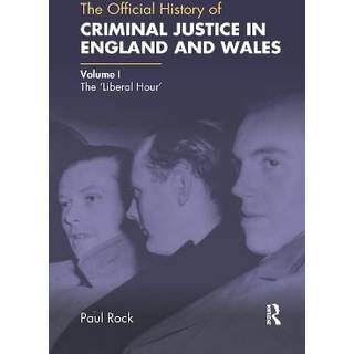 The Official History of Criminal Justice in England and Wales