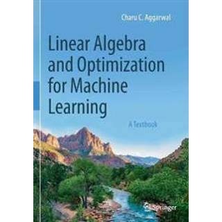 Linear Algebra and Optimization for Machine Learning