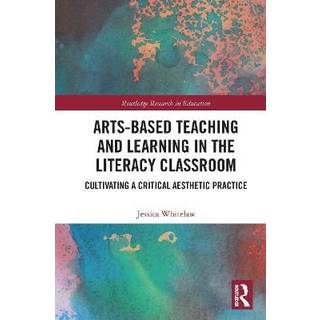 Arts-Based Teaching and Learning in the Literacy Classroom