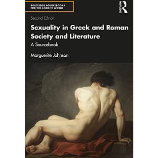 Sexuality in Greek and Roman Society and Literature