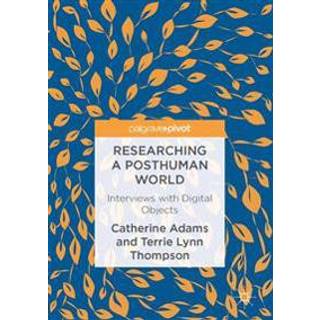 Researching a Posthuman World