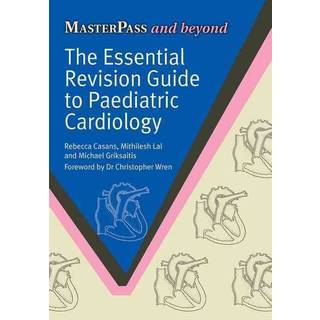 The Essential Revision Guide to Paediatric Cardiology
