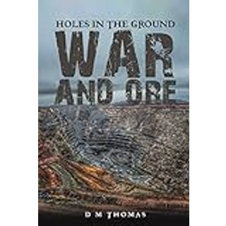 Holes in the Ground: War and Ore