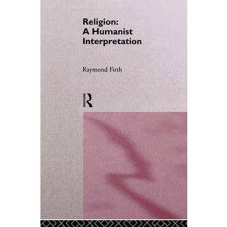 Religion: A Humanist Interpretation