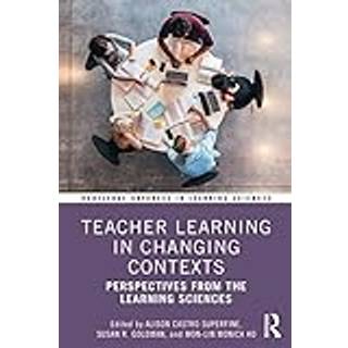 Teacher Learning in Changing Contexts