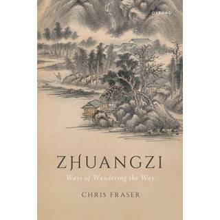 Zhuangzi: Ways of Wandering the Way