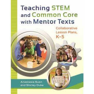 Teaching STEM and Common Core with Mentor Texts