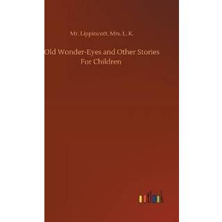 Old Wonder-Eyes and Other Stories For Children