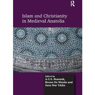 Islam and Christianity in Medieval Anatolia