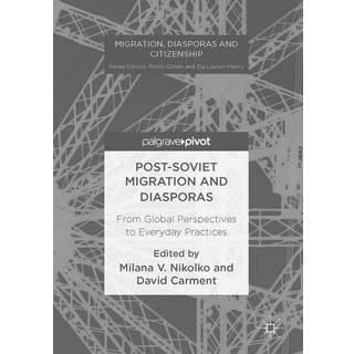 Post-Soviet Migration and Diasporas