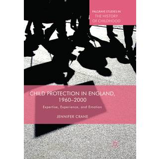 Child Protection in England, 1960–2000