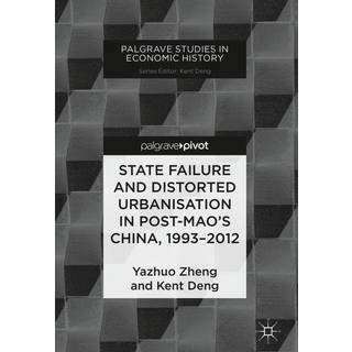 State Failure and Distorted Urbanisation in Post-Mao's China, 1993–2012