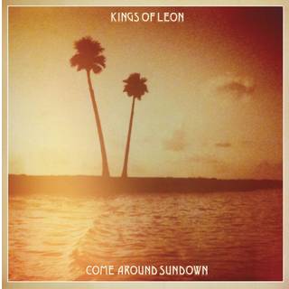 Kings Of Leon - Come Around Sundown
