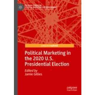 Political Marketing in the 2020 U.S. Presidential Election