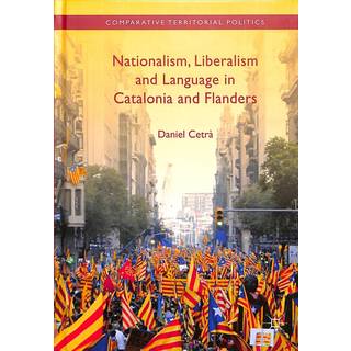 Nationalism, Liberalism and Language in Catalonia and Flanders