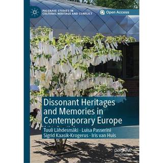 Dissonant Heritages and Memories in Contemporary Europe
