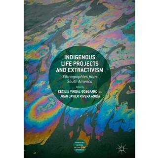 Indigenous Life Projects and Extractivism