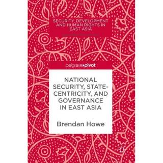 National Security, Statecentricity, and Governance in East Asia
