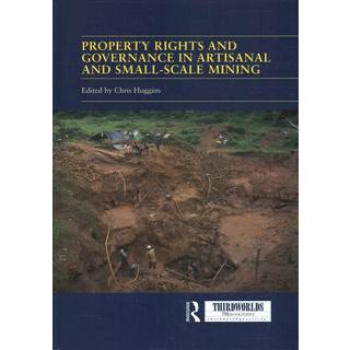Property Rights and Governance in Artisanal and Small-Scale Mining