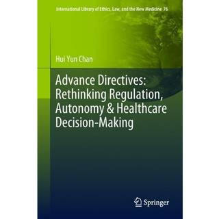 Advance Directives: Rethinking Regulation, Autonomy & Healthcare Decision-Making