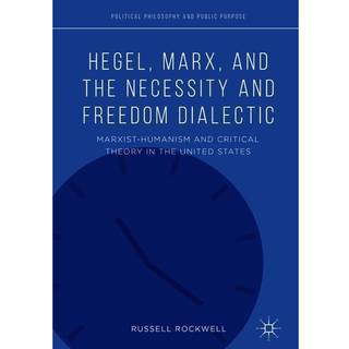 Hegel, Marx, and the Necessity and Freedom Dialectic