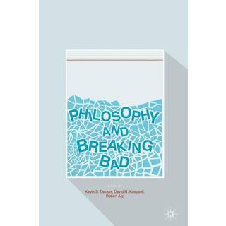 Philosophy and Breaking Bad
