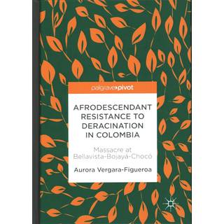 Afrodescendant Resistance to Deracination in Colombia