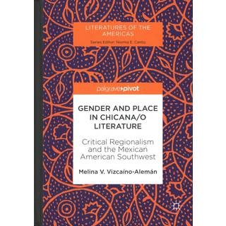 Gender and Place in Chicana/o Literature