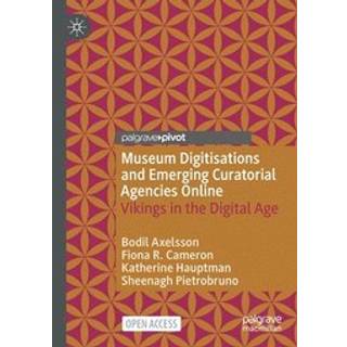 Museum Digitisations and Emerging Curatorial Agencies Online