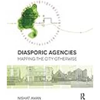 Diasporic Agencies: Mapping the City Otherwise