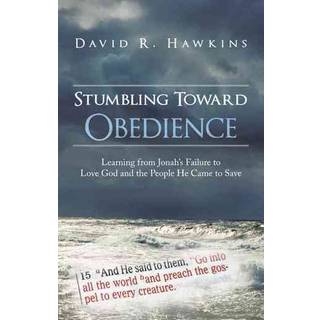 Stumbling Toward Obedience