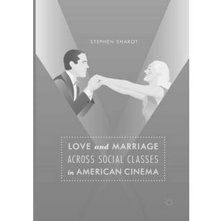 Love and Marriage Across Social Classes in American Cinema