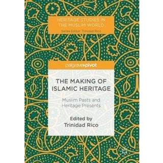 The Making of Islamic Heritage