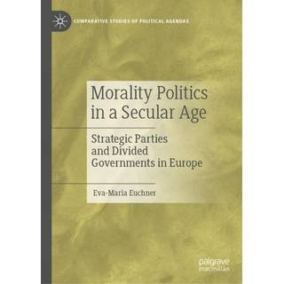 Morality Politics in a Secular Age