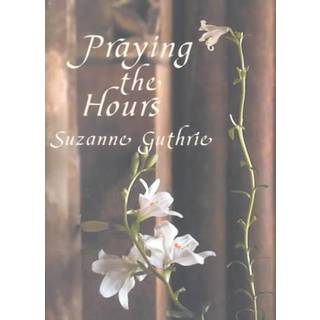 Praying the Hours