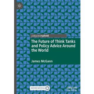 The Future of Think Tanks and Policy Advice Around the World
