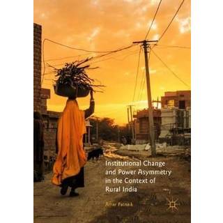 Institutional Change and Power Asymmetry in the Context of Rural India