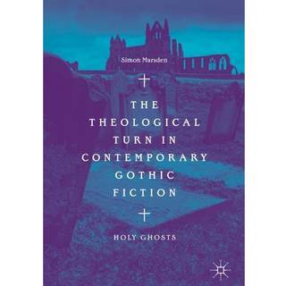 The Theological Turn in Contemporary Gothic Fiction