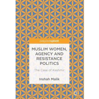 Muslim Women, Agency and Resistance Politics