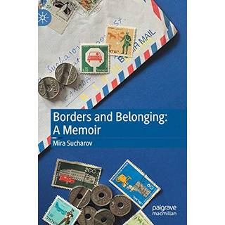 Borders and Belonging: A Memoir