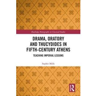 Drama, Oratory and Thucydides in Fifth-Century Athens
