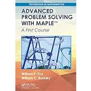 Advanced Problem Solving with Maple
