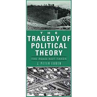 The Tragedy of Political Theory