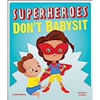 Superheroes Don't Babysit