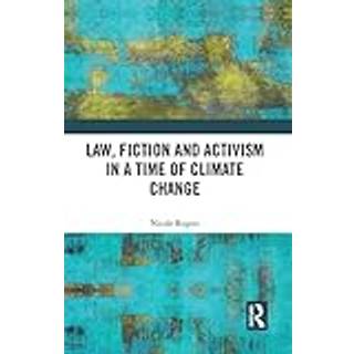 Law, Fiction and Activism in a Time of Climate Change
