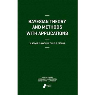Bayesian Theory and Methods with Applications