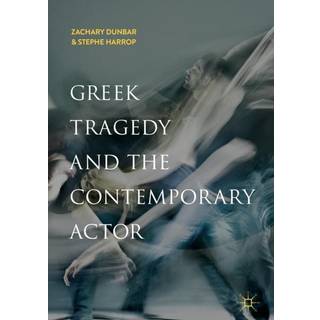 Greek Tragedy and the Contemporary Actor