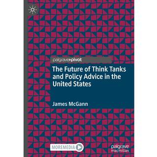 The Future of Think Tanks and Policy Advice in the United States