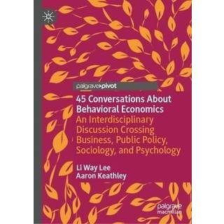 45 Conversations About Behavioral Economics