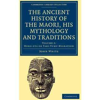 The Ancient History of the Maori, his Mythology and Traditions